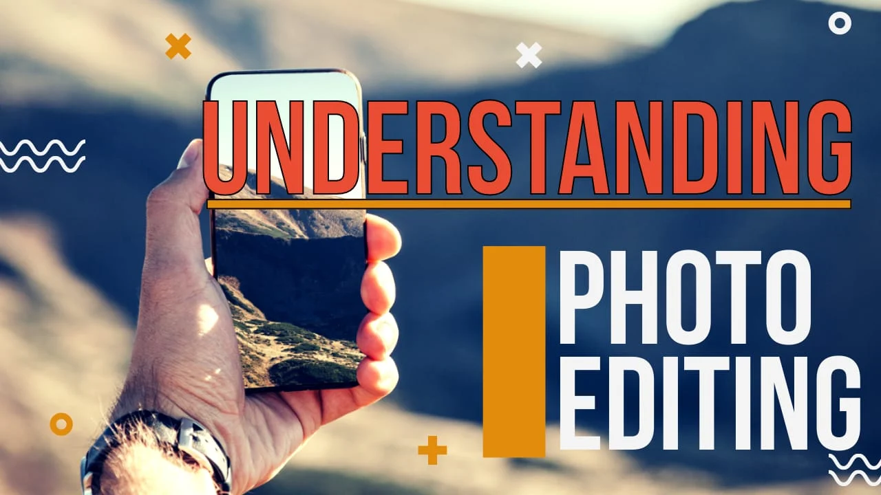 Understanding Photo Editing: Definition and Image Editing Software 1 Understanding Photo Editing
